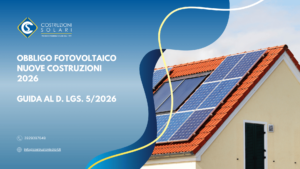 Obbligo fotovoltaico nuove costruzioni 2026: guida al D. Lgs. 5/2026